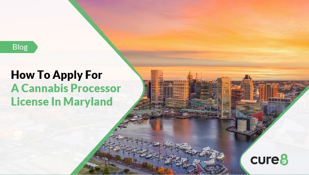 How To Apply For A Cannabis Processor License In Maryland