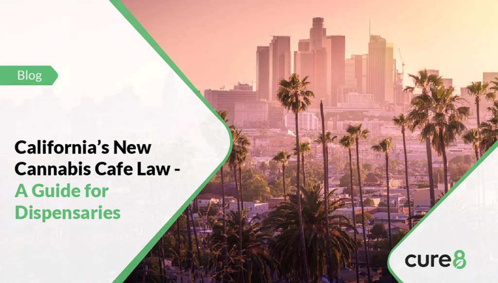 California's New Cannabis Cafe Law - A Guide for Dispensaries. Blog post cover showcasing the implications of Assembly Bill 1775 for California dispensaries, set against the backdrop of downtown Los Angeles and palm trees.