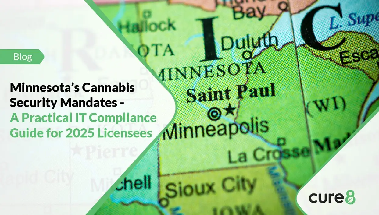 Minnesota’s Cannabis Security Mandates - A Practical IT Compliance Guide for 2025 Licensees