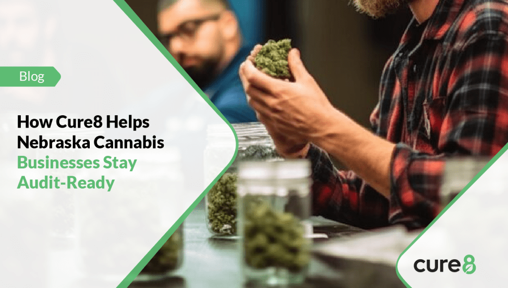 How Cure8 Helps Nebraska Cannabis Businesses Stay Audit-Ready