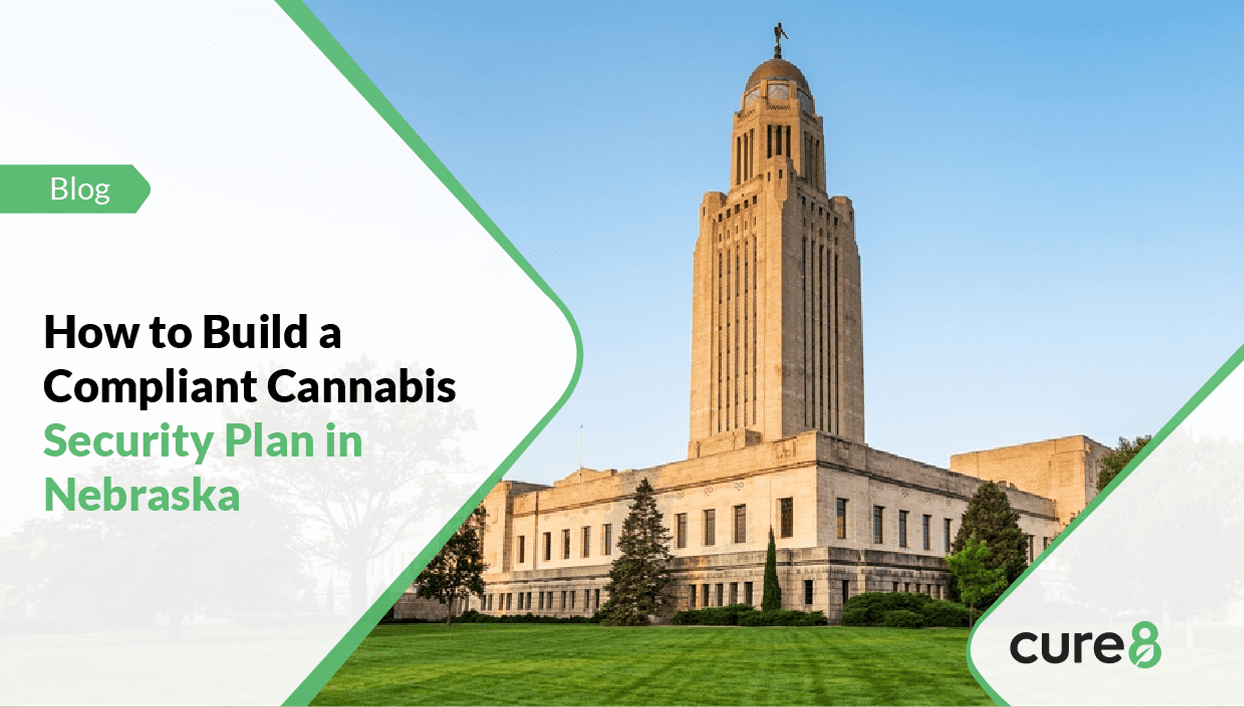 How to Build a Compliant Cannabis Security Plan in Nebraska