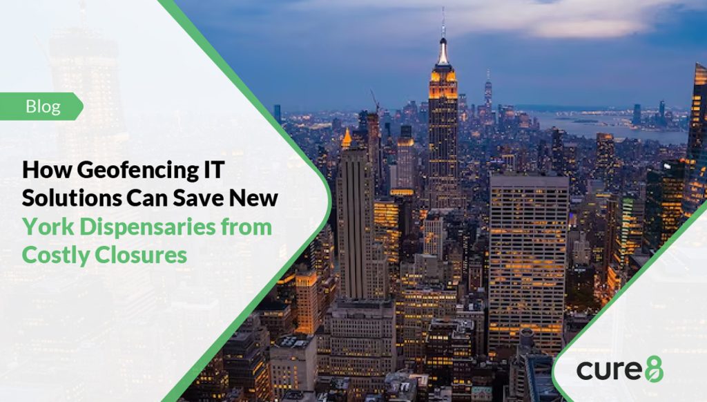How Geofencing IT Solutions Can Save New York Dispensaries from Costly Closures