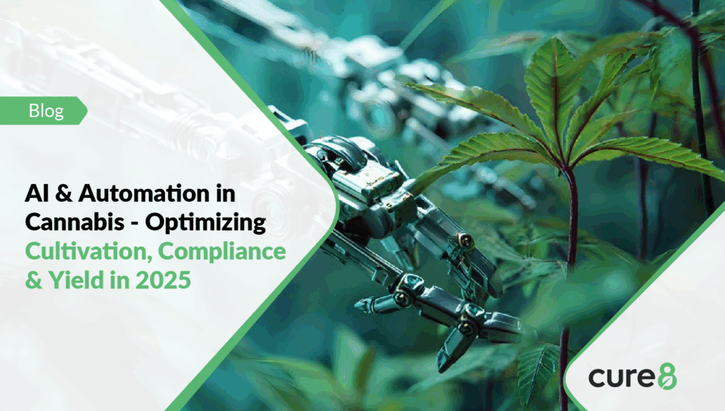 AI & Automation in Cannabis - Optimizing Cultivation, Compliance & Yield in 2025