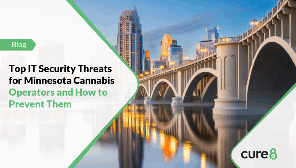 Top IT Security Threats for Minnesota Cannabis Operators and How to Prevent Them