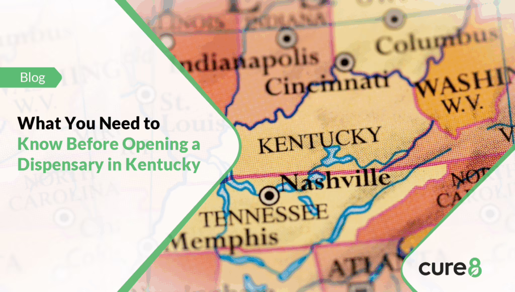What You Need to Know Before Opening a Dispensary in Kentucky 